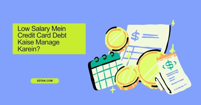 Low Salary Mein Credit Card Debt Kaise Manage Karein?
