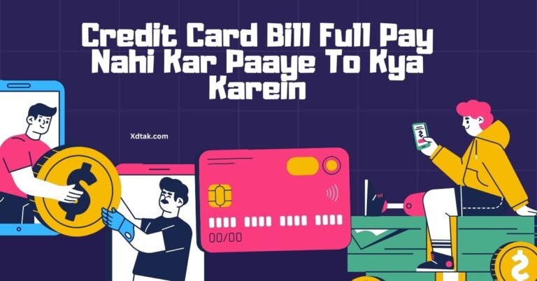 Credit Card Bill Full Pay Nahi Kar Paaye To Kya Karein